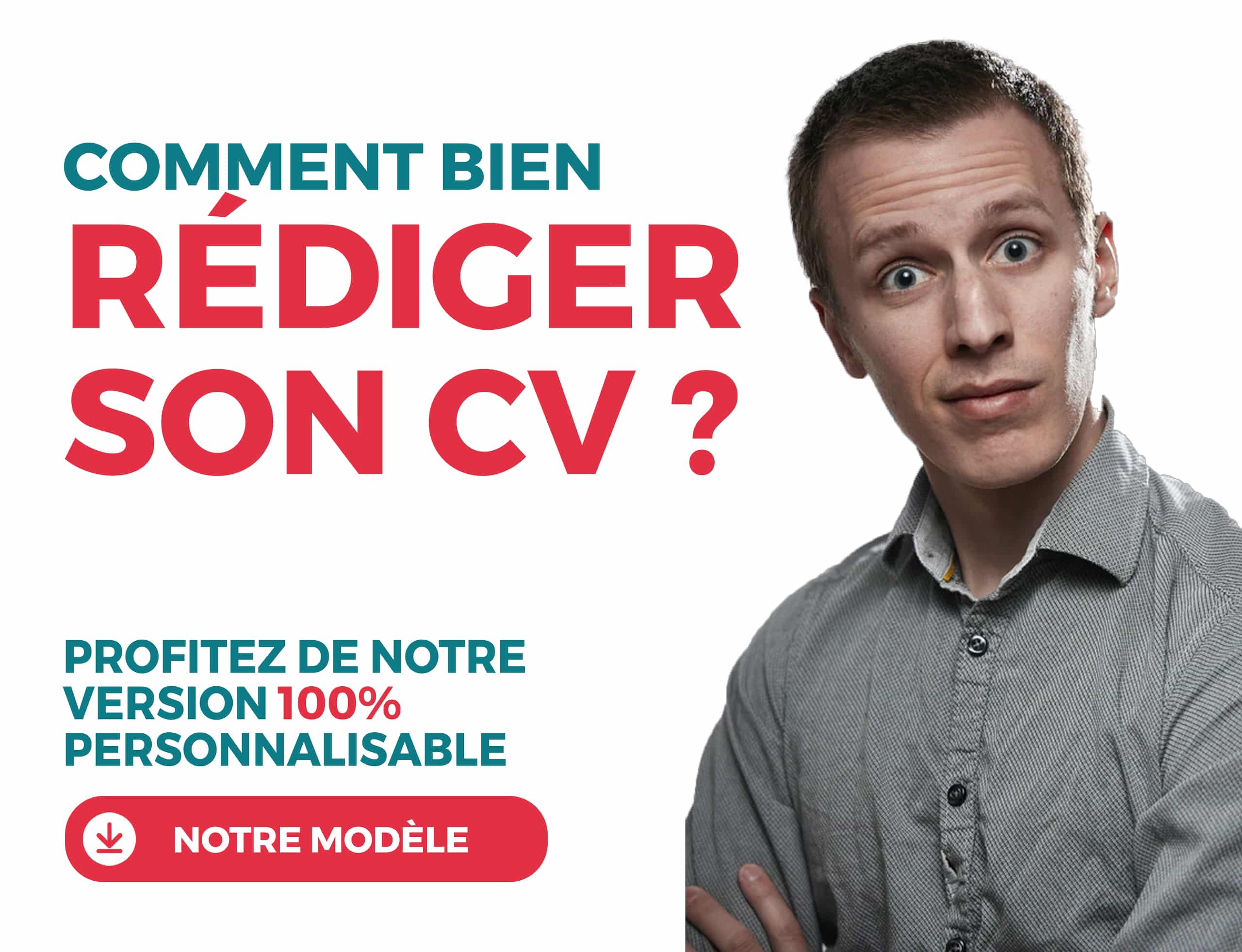 Rediger CV Comment rédiger son CV ? Téléchargez notre modèle